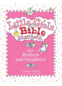 Little Girls Bible Storybook for Mothers and Daughters 