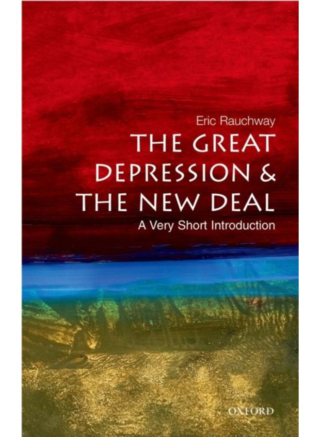The Great Depression and New Deal: A Very Short Introduction 