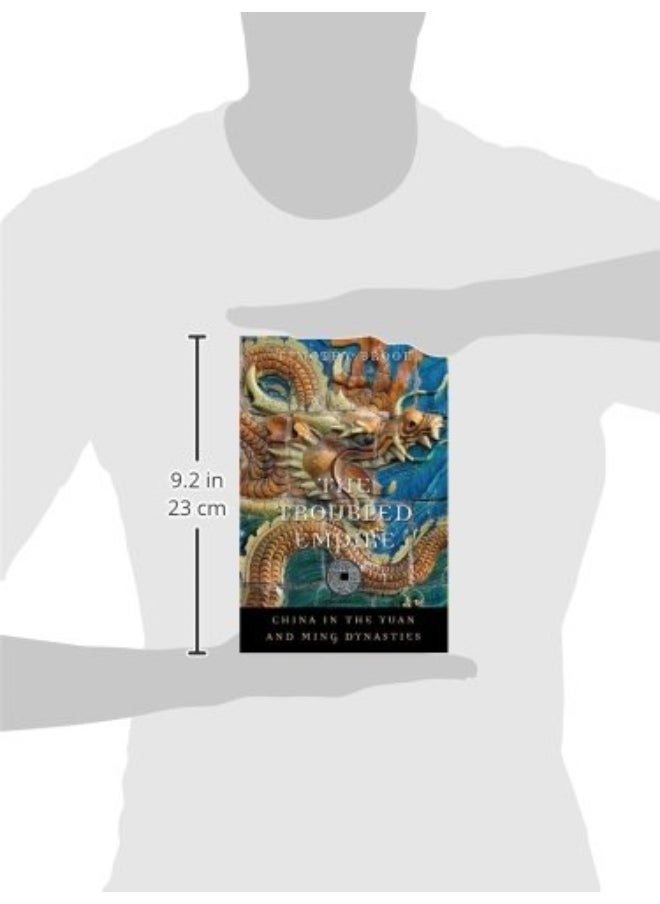 The Troubled Empire: China in the Yuan and Ming Dynasties
