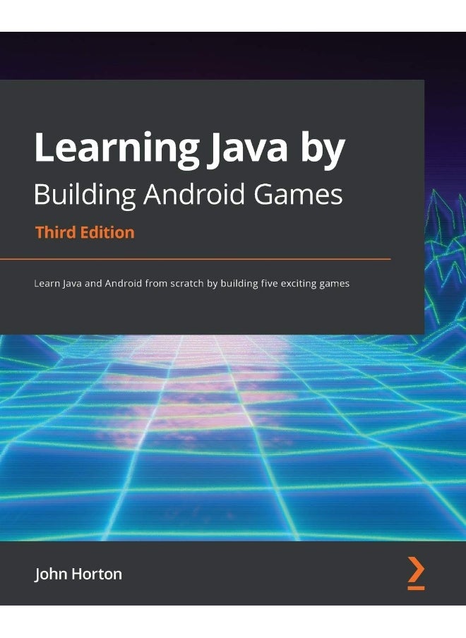 Learning Java by Building Android Games - Third Edition: Learn Java and Android from scratch by building five exciting games 
