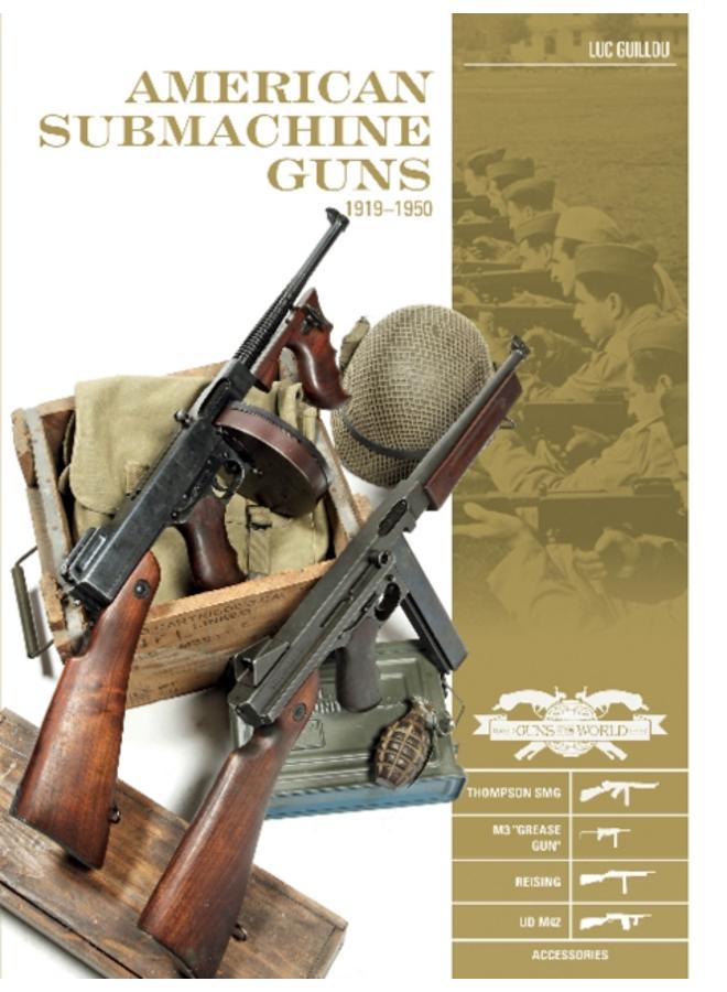 American Submachine Guns, 1919???1950 : Thompson SMG, M3 "Grease Gun," Reising, UD M42, and Accessories 