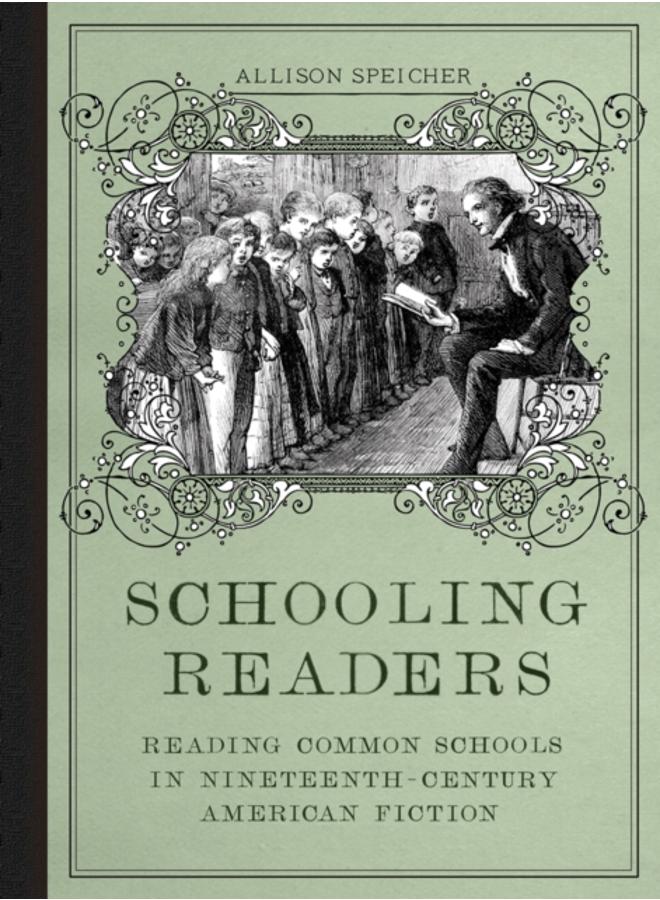 Schooling Readers : Reading Common Schools in Nineteenth-Century American Fiction 