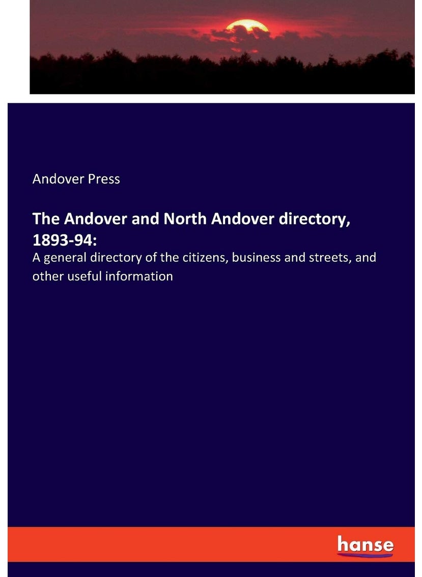 The Andover and North Andover directory, 1893-94: :A general directory of the citizens, business and streets, and other useful information  - Image 1