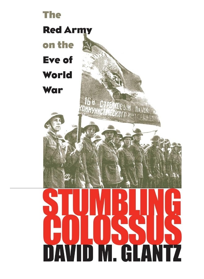 null - University Press of Kansas Stumbling Colossus: The Red Army on the Eve World War - Image 1