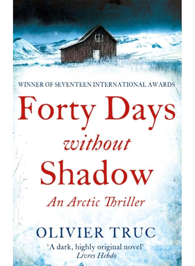 Forty Days Without Shadow : An Arctic Thriller 