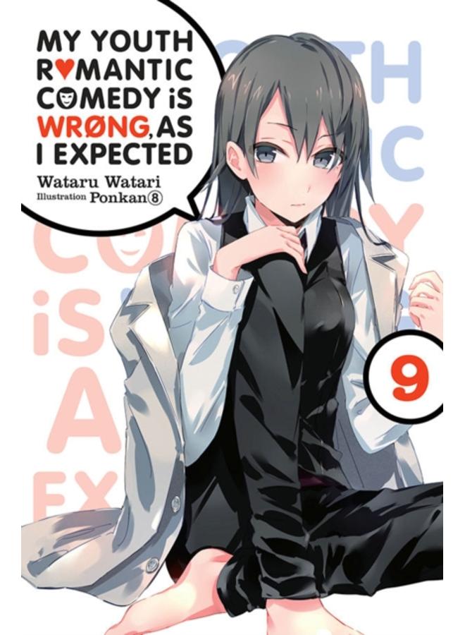My Youth Romantic Comedy is Wrong, As I Expected @ comic, Vol. 9 (light novel) 