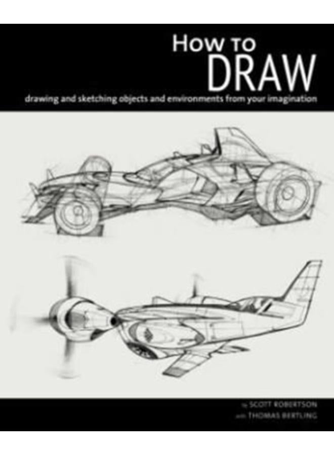 How to Draw : Drawing and Sketching Objects and Environments 