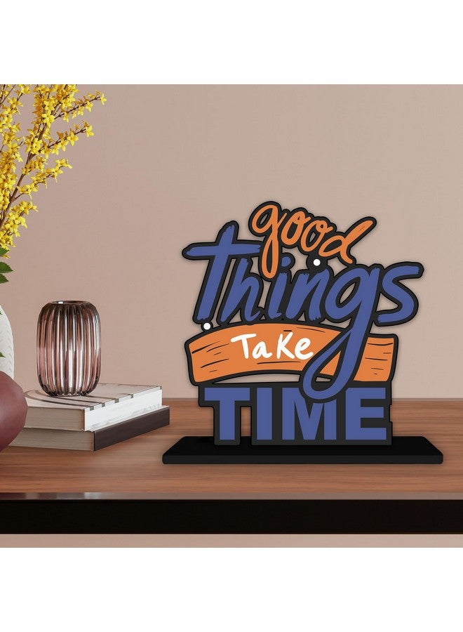 Artvibes Wooden Idols and Figurine Good Things Take Time Quotes Table Decoration for Office Desk | Home Decor | Living Room | Modern Art Wood Showpiece Gift Item (SP_1152) - Image 3