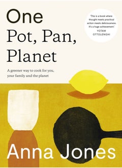 One: Pot, Pan, Planet : A Greener Way to Cook for You, Your Family and the Planet
