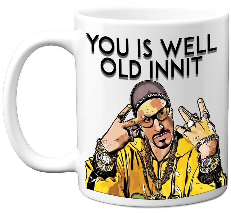 Funny Ali G Birthday Mug for Men Women  Well Old Innit  Rude Birthday Mugs Present Gifts for Friend Auntie Uncle Brother Sister Son Daughter 11oz Ceramic Coffee Humour Joke Banter Cup