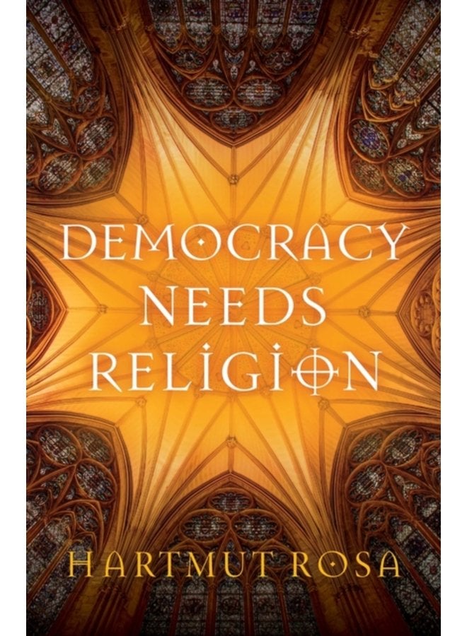 Democracy Needs Religion - Hardback