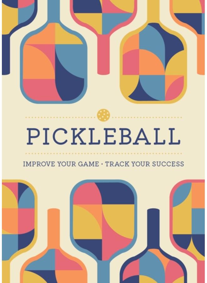 Pickleball : Improve Your Game - Track Your Success 