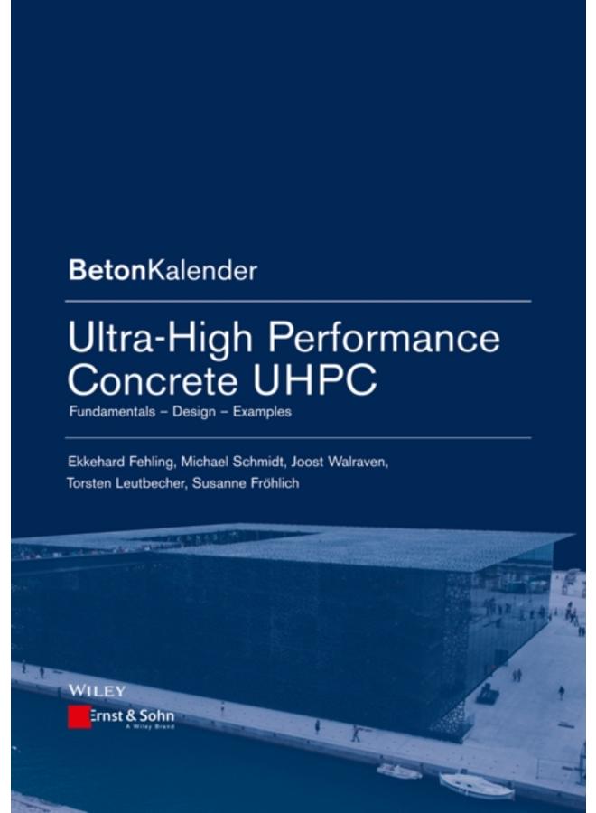 Ultra-High Performance Concrete UHPC : Fundamentals, Design, Examples 