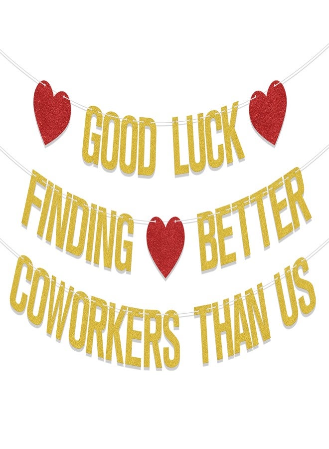 WFKLDF Good Luck Finding Better Coworkers Than Us Gold Red Banner - 4" x 3" - Farewell Occasion - Going Away, Job Change, Leaving Party - Glittery, Rectangular, Wall Mount - Image 1