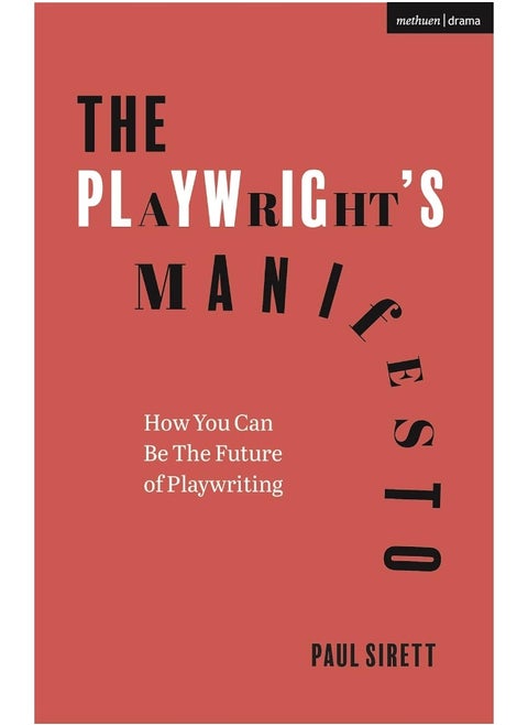 The Playwright's Manifesto: How You Can Be The Future of Playwriting
