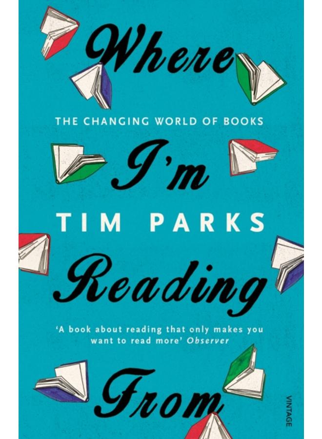 Where I'm Reading From : The Changing World of Books 