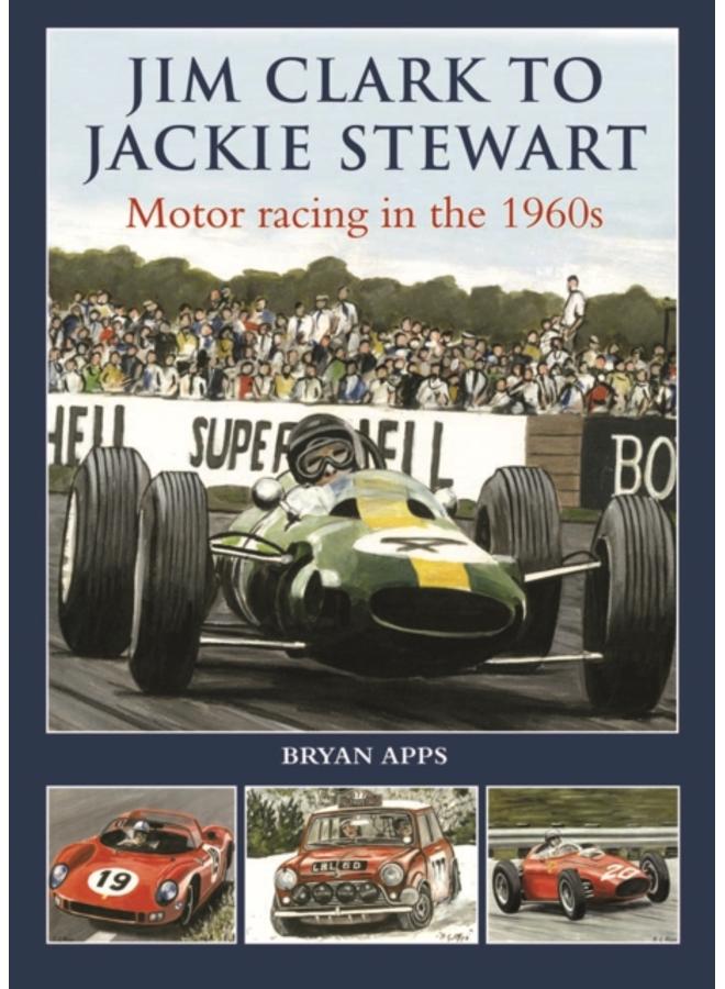 Jim Clark to Jackie Stewart : Motor Racing in the 1960's 