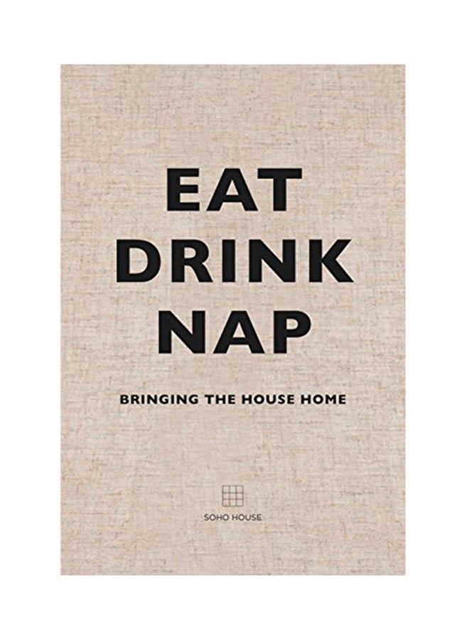 Eat, Drink, Nap: Bringing The House Home