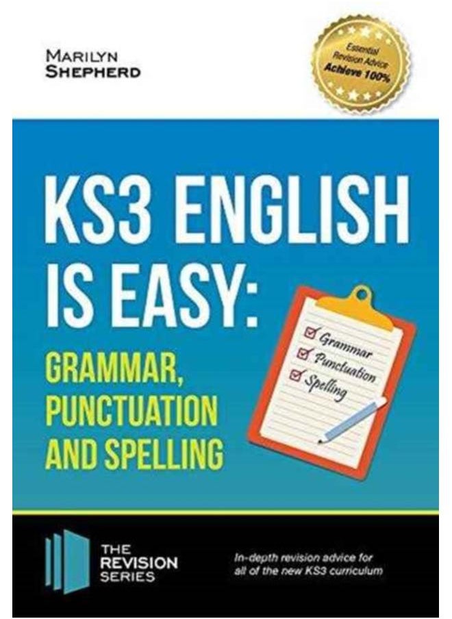 KS3: English is Easy - Grammar, Punctuation and Spelling. Complete Guidance for the New KS3 Curriculum. Achieve 100% 