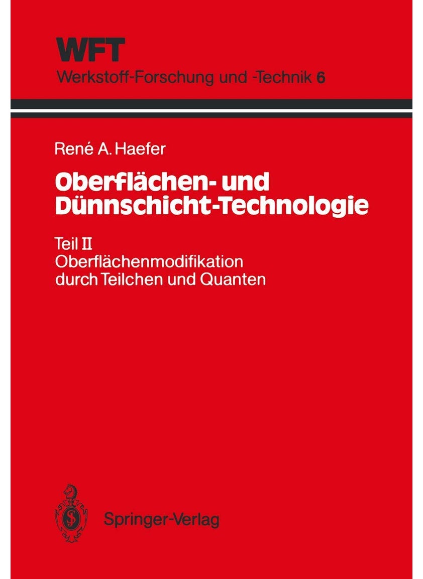 Oberflachen- Und Dunnschicht-Technologie: Teil II: Oberflachenmodifikation Durch Teilchen Und Quanten 