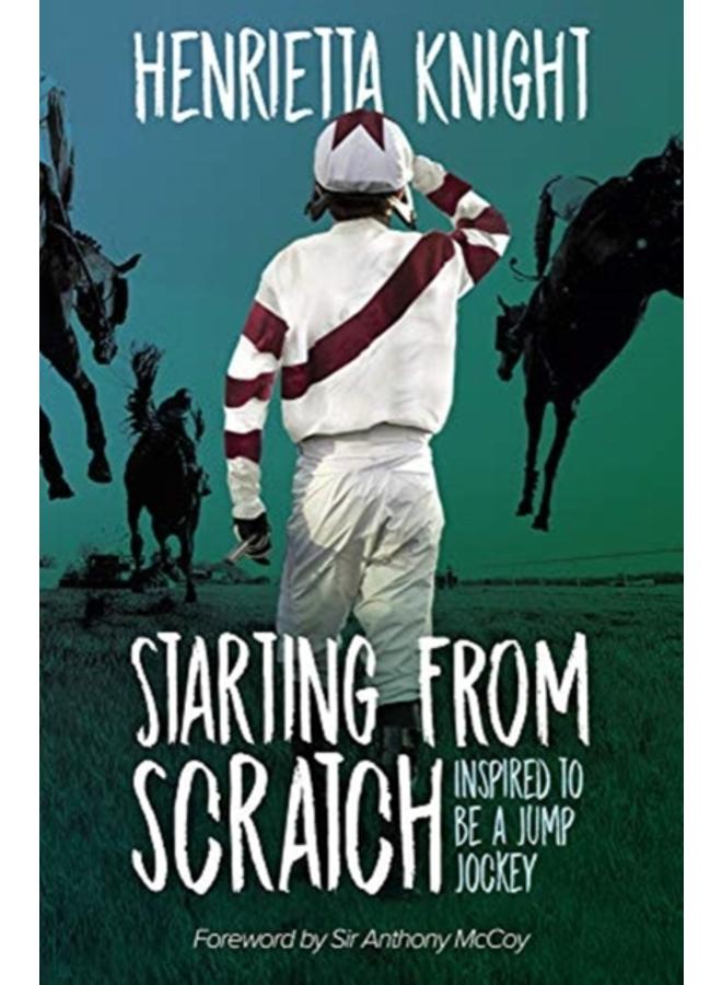 Starting From Scratch : Inspired to be a Jump Jockey 