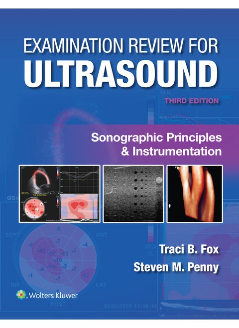 Examination Review for Ultrasound: Sonographic Principles & Instrumentation