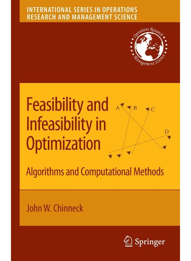 Feasibility and Infeasibility in Optimization: : Algorithms and Computational Methods