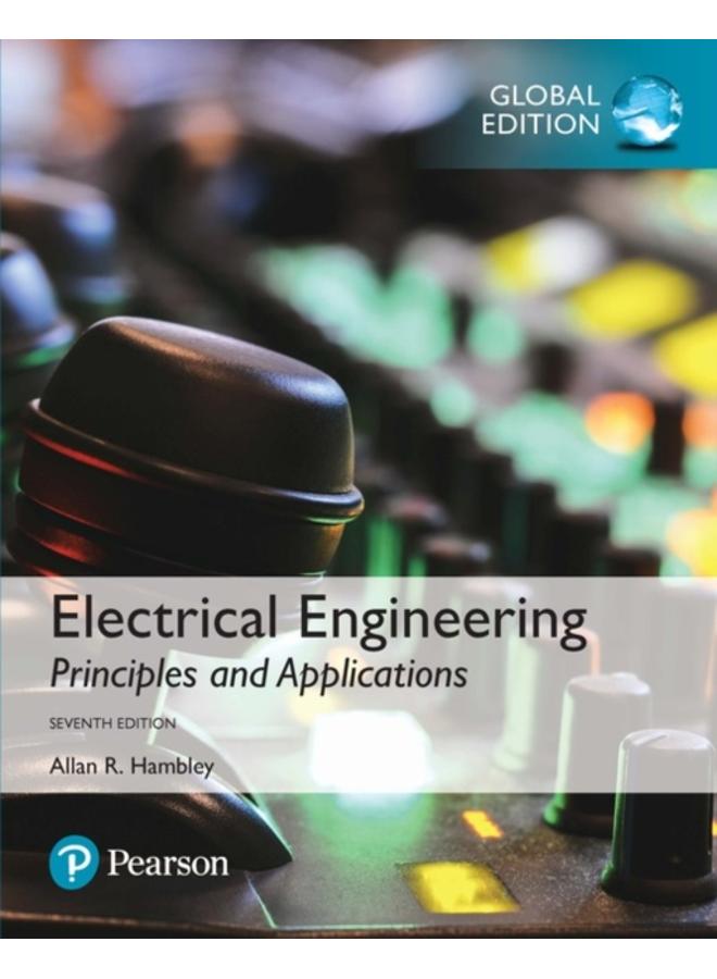 Electrical Engineering: Principles & Applications, Global Edition