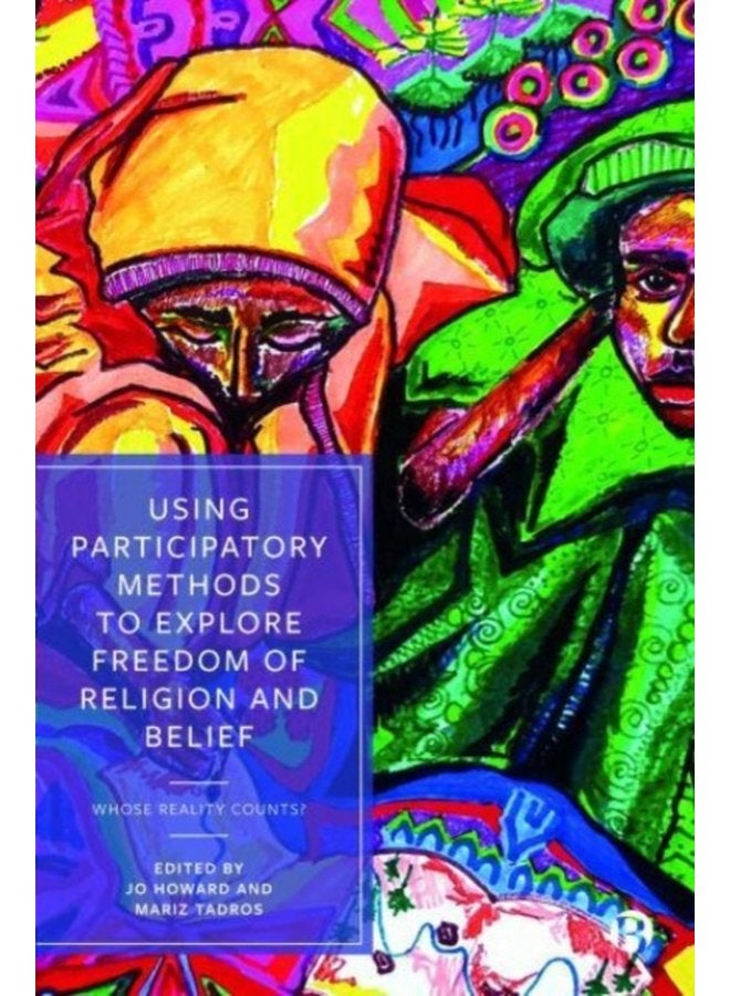 Using Participatory Methods to Explore Freedom of Religion and Belief Whose Reality Counts - Paperback