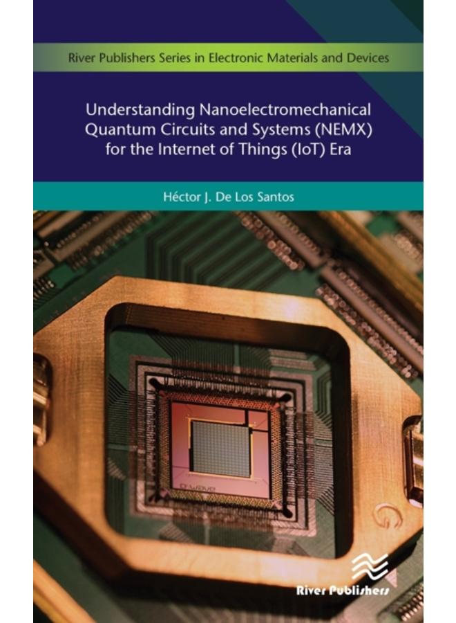 Understanding Nanoelectromechanical Quantum Circuits and Systems (NEMX) for the Internet of Things (IoT) Era
