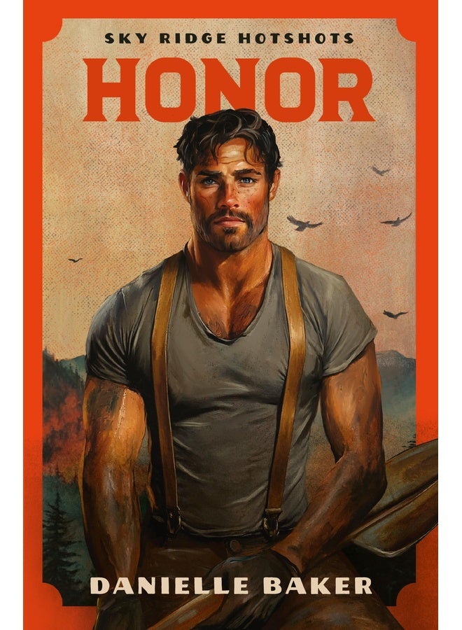 Honor: a Flaming Hot, Friends-to-Lovers, Firefighter Romance from the BookTok viral series (Sky Ridge Hotshots)