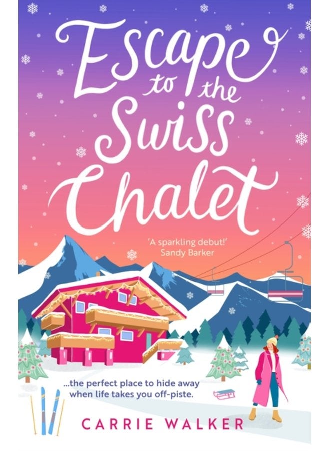 Escape to the Swiss Chalet The must read hilarious new fiction debut to escape with in 2023 - Paperback