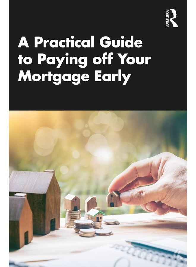 A Practical Guide to Paying off Your Mortgage Early