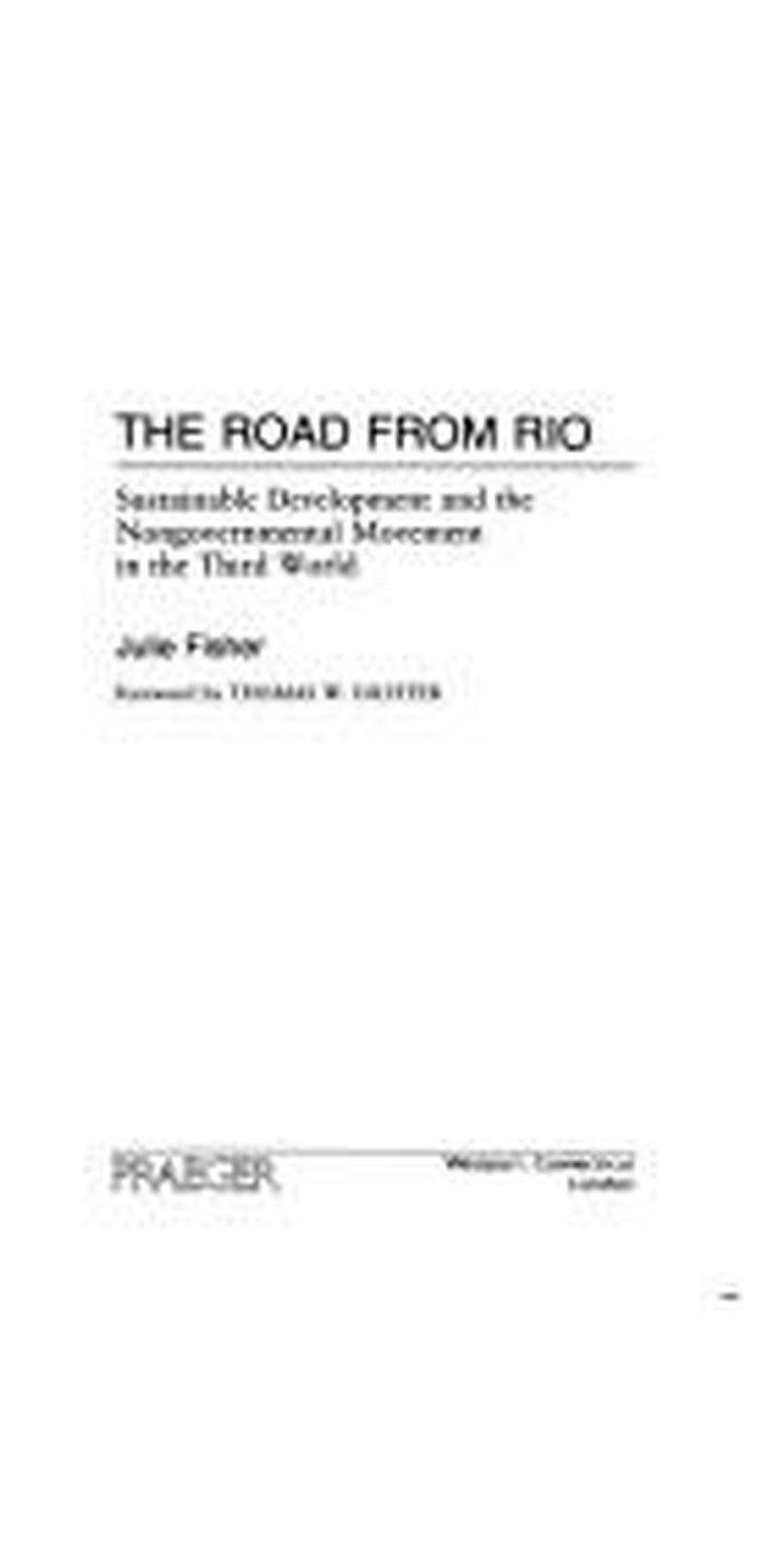 The road from Rio: sustainable development and the nongovernmental movement in the Third World | Authored by Julie Fisher | Paperback | Published by Praeger