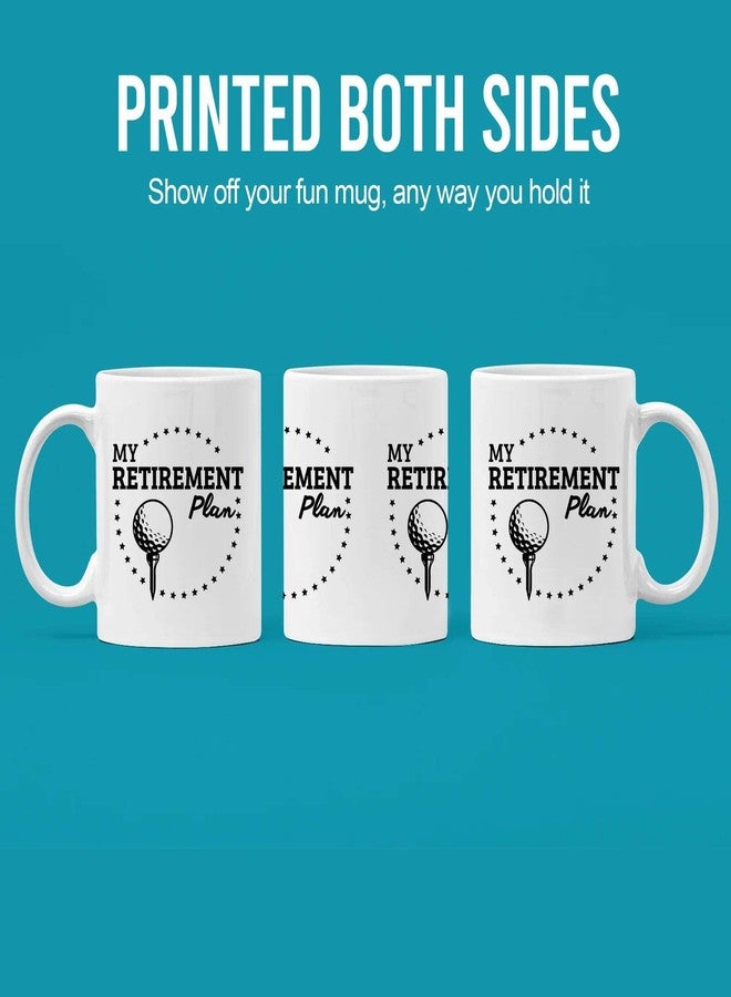 Panvola My Golf Retirement Plan Golf Gifts For Dad Mom Husband Wife Retirement Gift Golf Player Golf Lover Coach Novelty Drinkware Ceramic Mug 11 oz White - Image 3