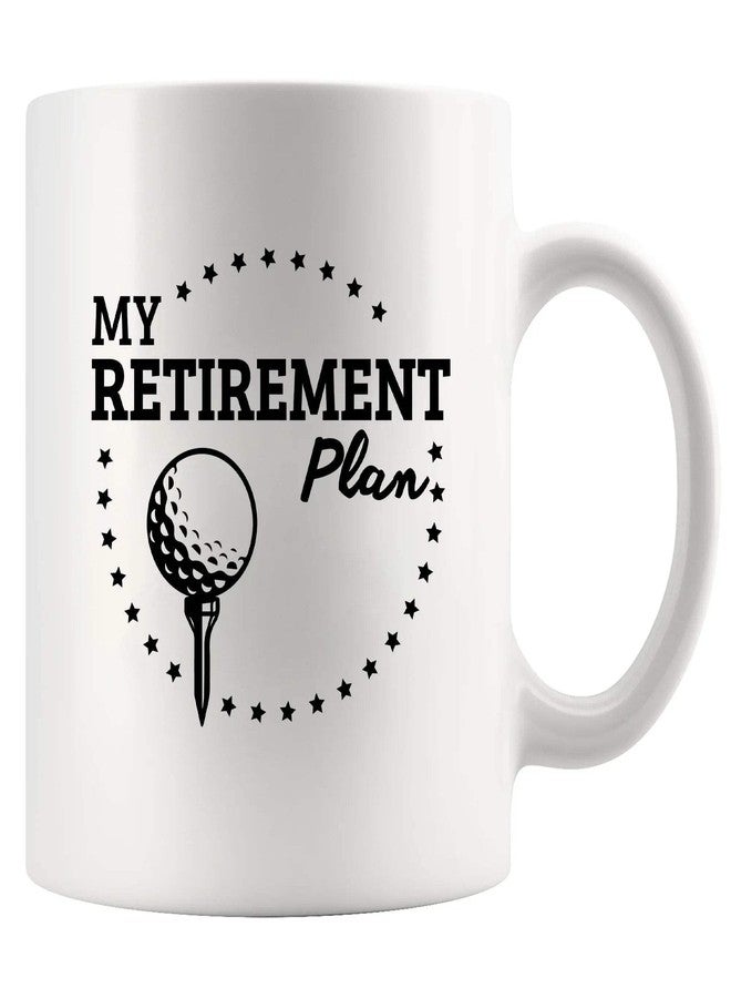 Panvola My Golf Retirement Plan Golf Gifts For Dad Mom Husband Wife Retirement Gift Golf Player Golf Lover Coach Novelty Drinkware Ceramic Mug 11 oz White - Image 1