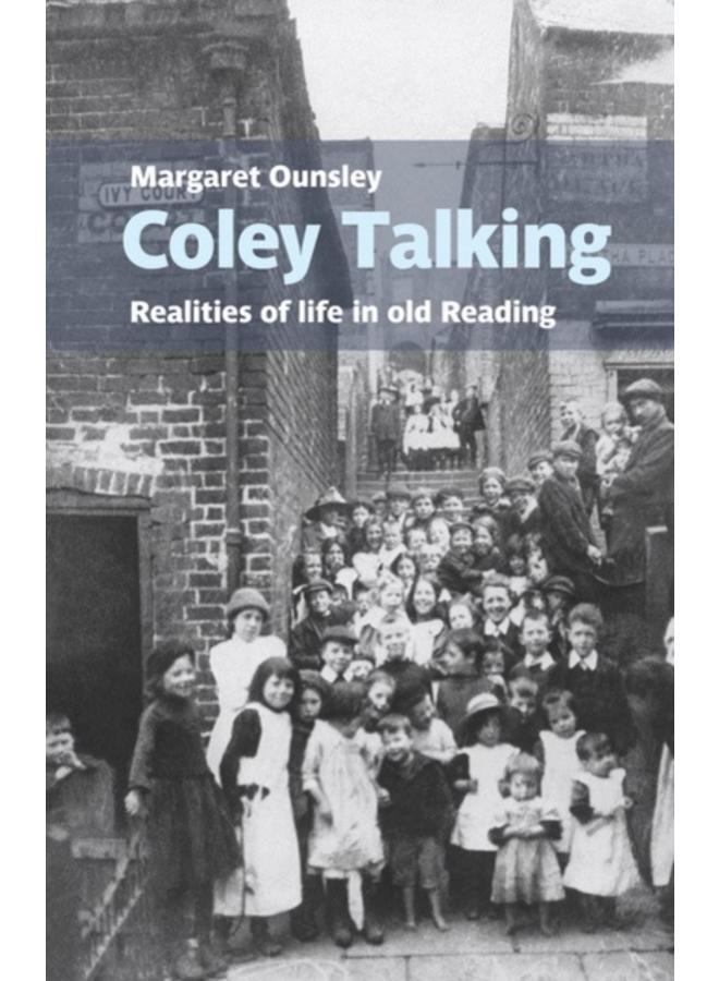 Coley Talking: Realities of life in old Reading 