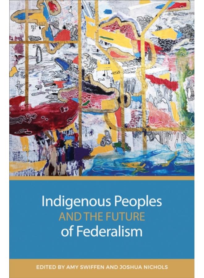 Indigenous Peoples and the Future of Federalism 