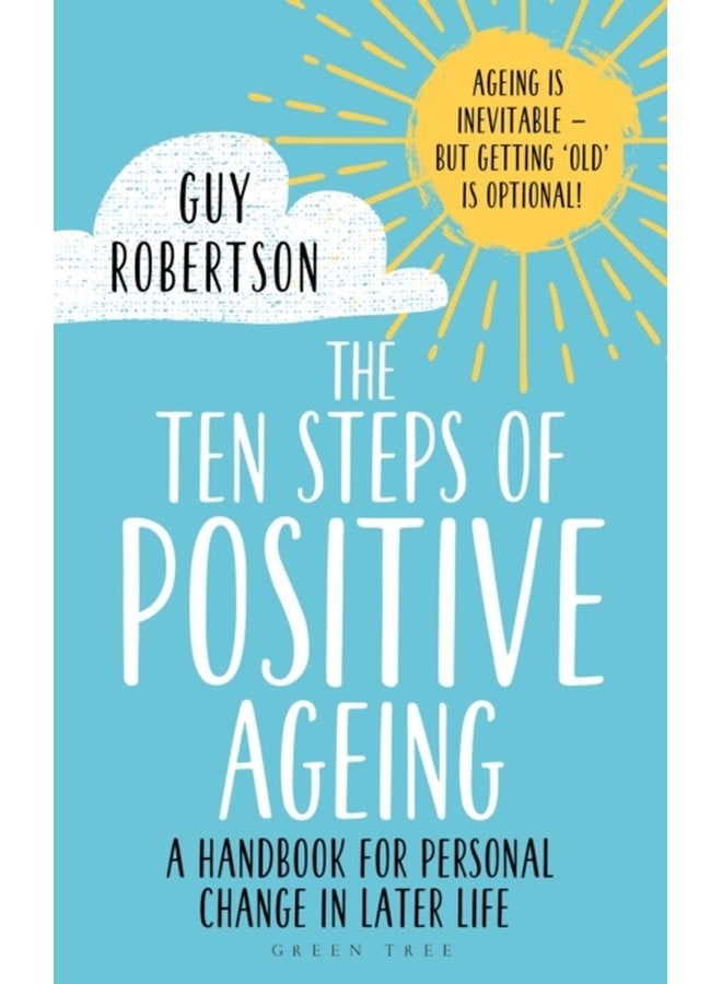 The Ten Steps of Positive Ageing A handbook for personal change in later life - Paperback