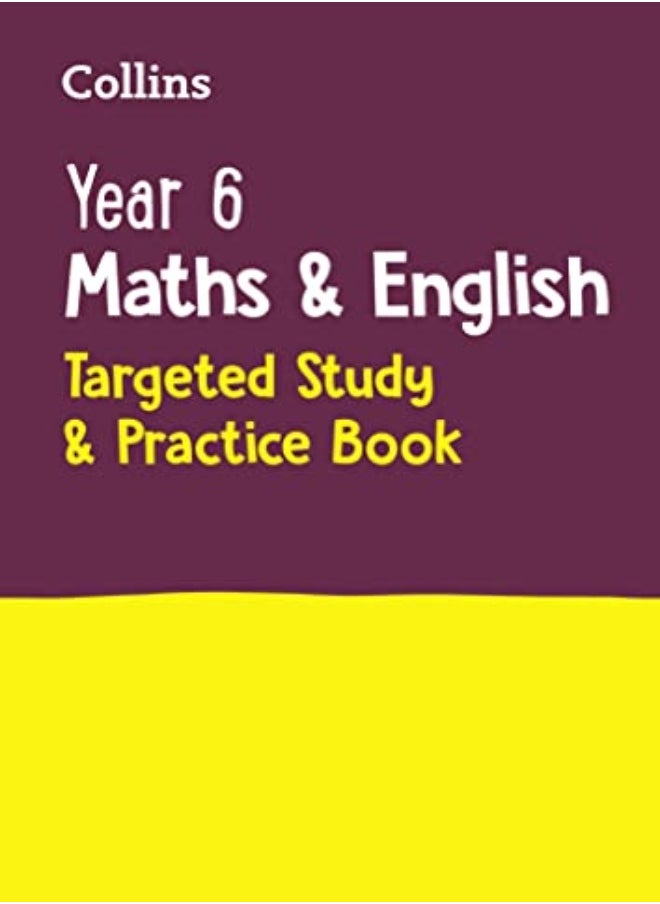 Year 6 Maths and English KS2 Targeted Study & Practice Book: For the 2022 Tests (Collins KS2 SATs Pr 