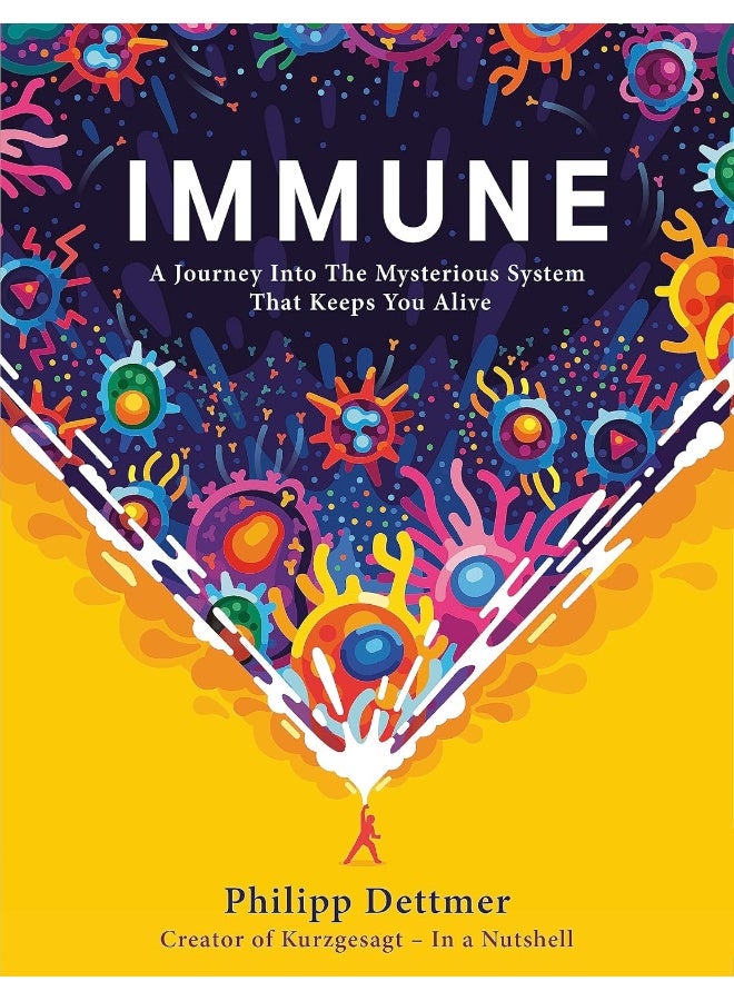 Immune: The New Book From Kurzgesagt - A Gorgeously Illustrated Deep Dive Into The Immune System 