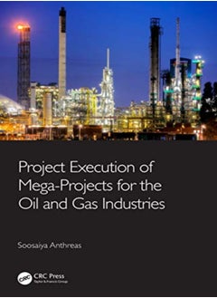 Project Execution Of MegaProjects For The Oil And Gas Industries 