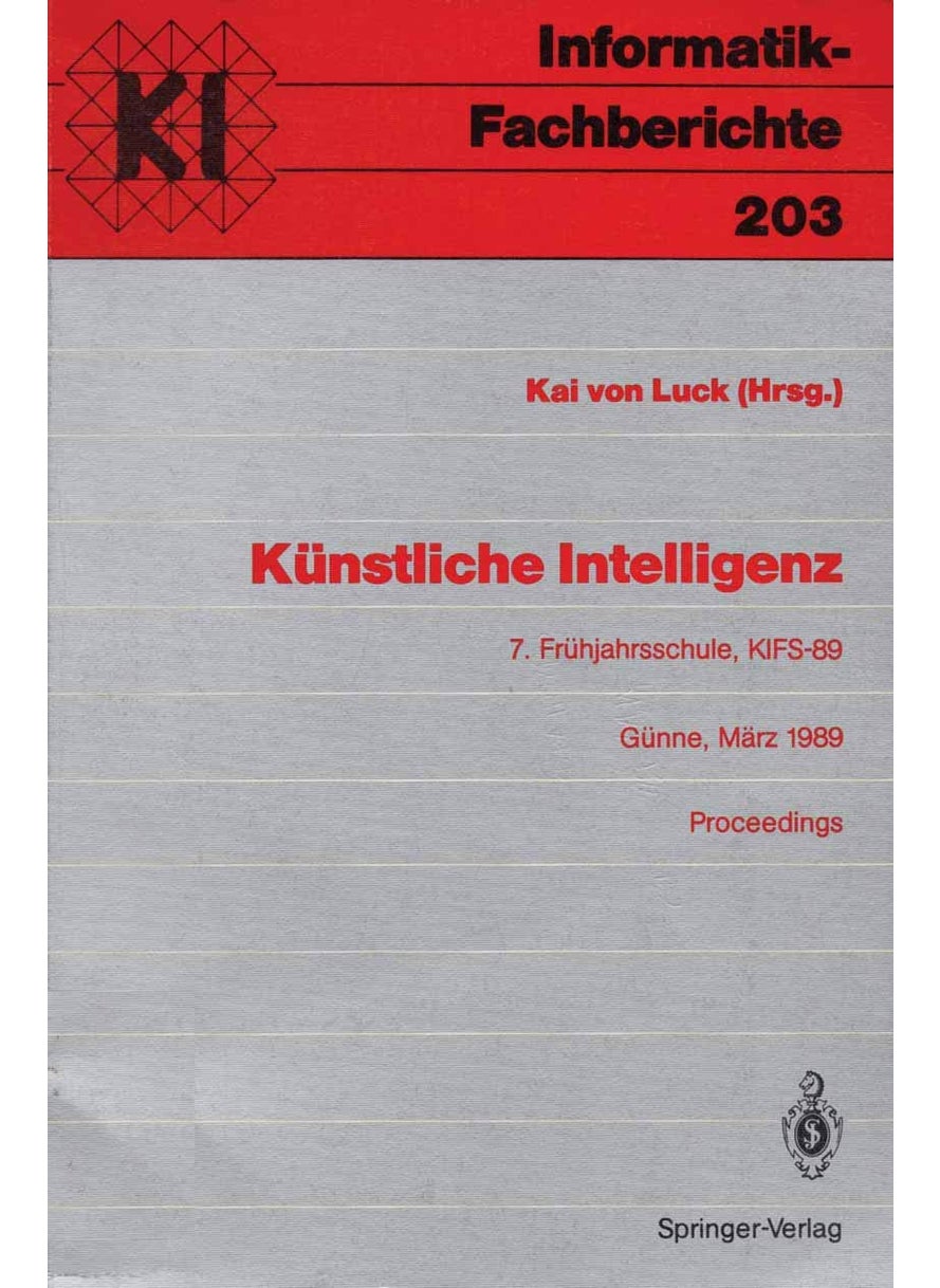 Künstliche Intelligenz: 7. Frühjahrsschule, KIFS-89, Günne, 11.-19. März 1989. Proceedings 