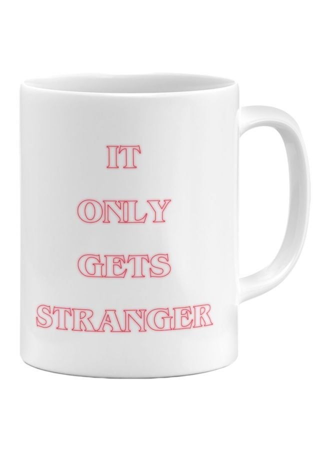 LIT Gets Stranger Quote Printed Coffee Mug White/Pink