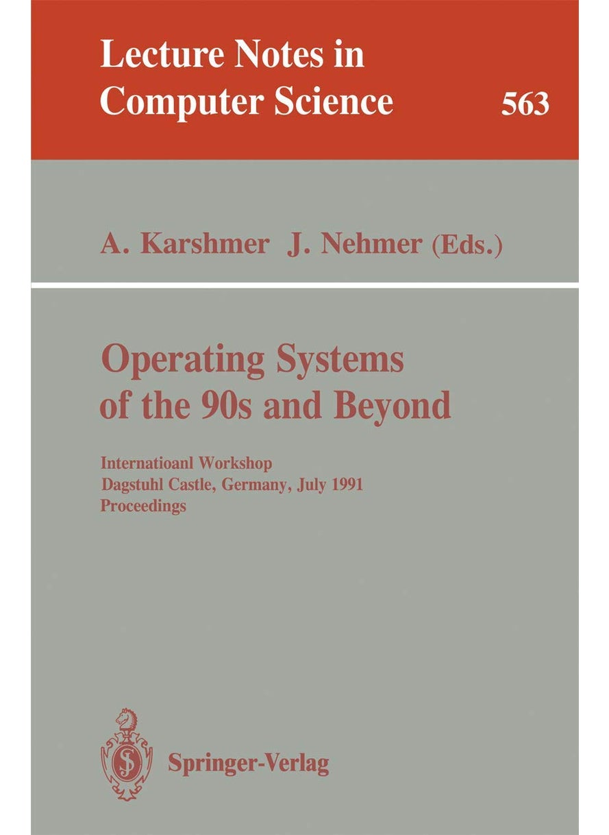 Operating Systems of the 90s and Beyond: International Workshop, Dagstuhl Castle, Germany July 8-12, 1991. Proceedings 