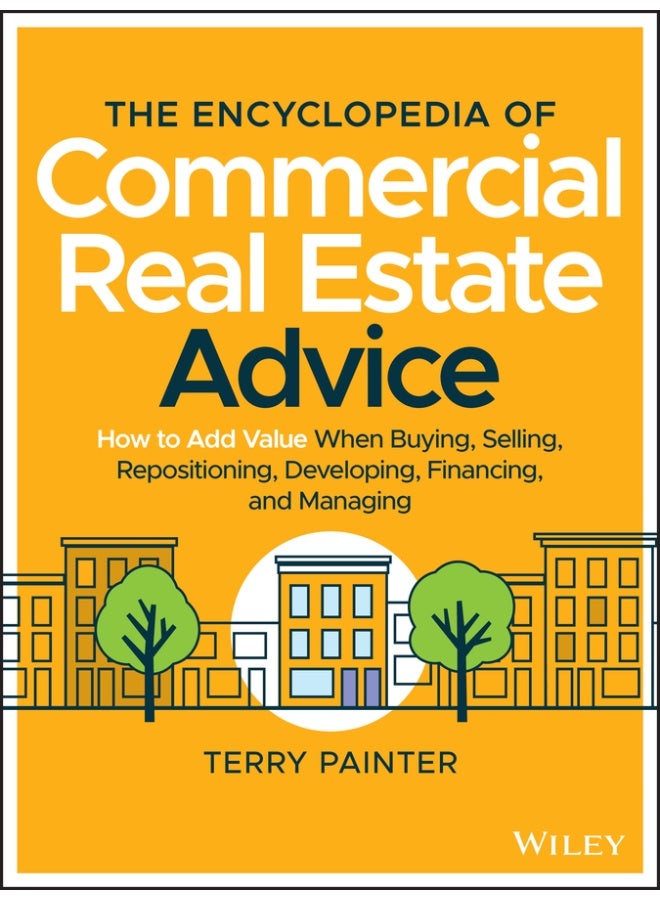 The Encyclopedia Of Commercial Real Estate Advice How To Add Value When Buying Selling Repositio - Image 3
