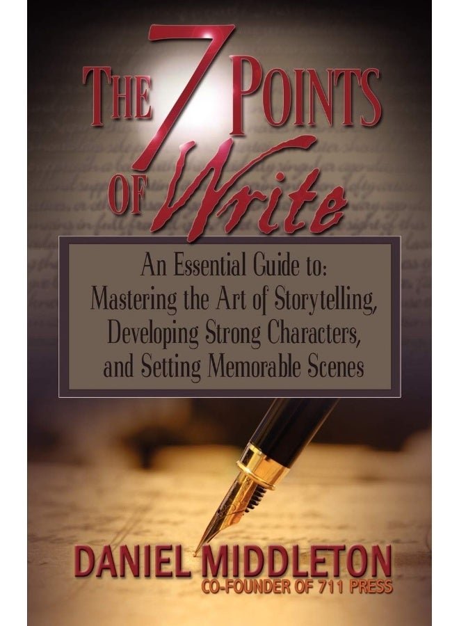 The 7 Points of Write: An Essential Guide to Mastering the Art of Storytelling, Developing Strong Characters, and Setting Memorable Scenes - Image 2