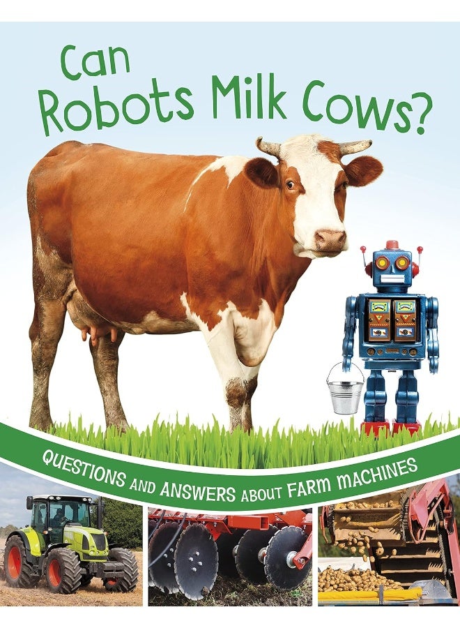 Can Robots Milk Cows?: Questions and Answers About Farm Machines - Image 1