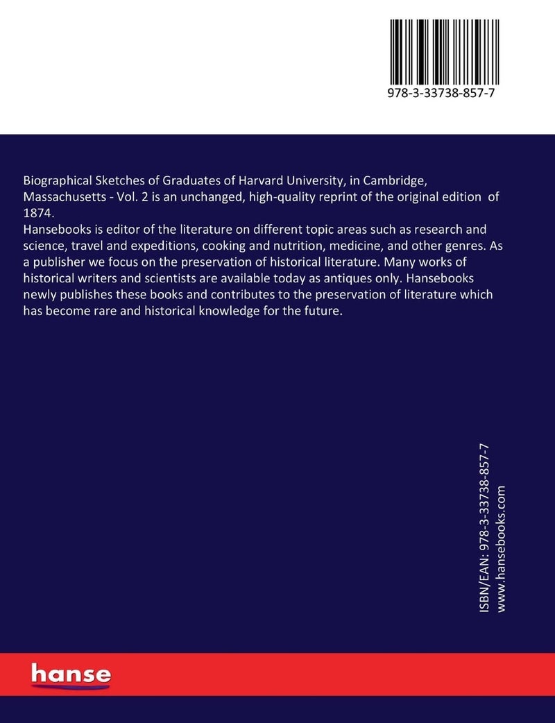 Biographical Sketches of Graduates of Harvard University, in Cambridge, Massachusetts: Vol. 2 - Image 2