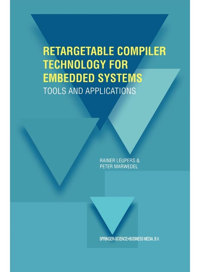 Retargetable Compiler Technology for Embedded Systems: Tools and Applications